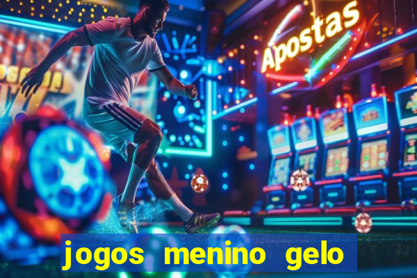 jogos menino gelo menina lava